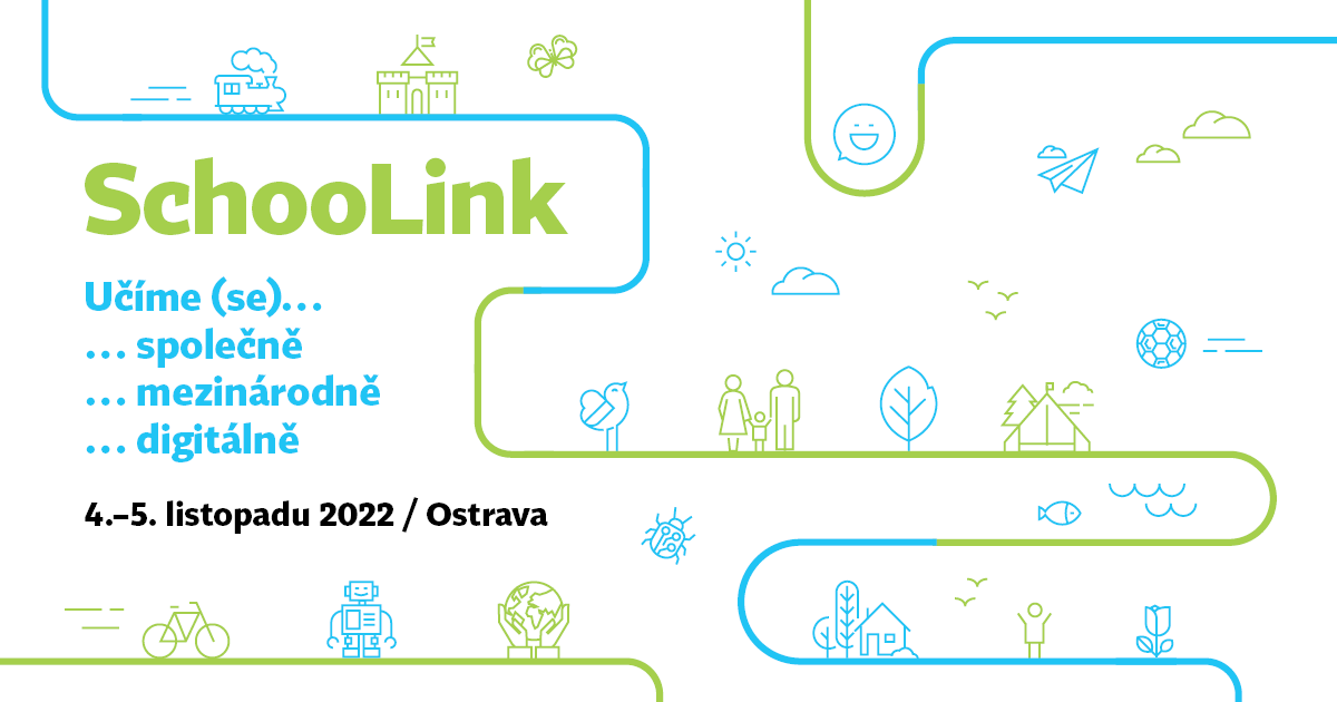 SchooLink: Učíme (se)...... společně... mezinárodně... digitálně; 4.–5. listopadu 2022 / Ostrava