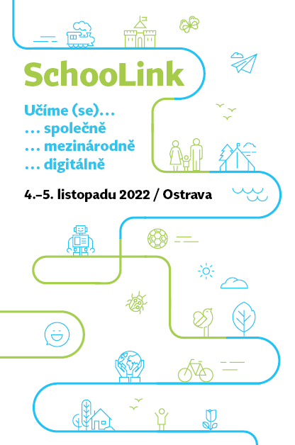 SchooLink: Učíme (se)...... společně... mezinárodně... digitálně; 4.–5. listopadu 2022 / Ostrava